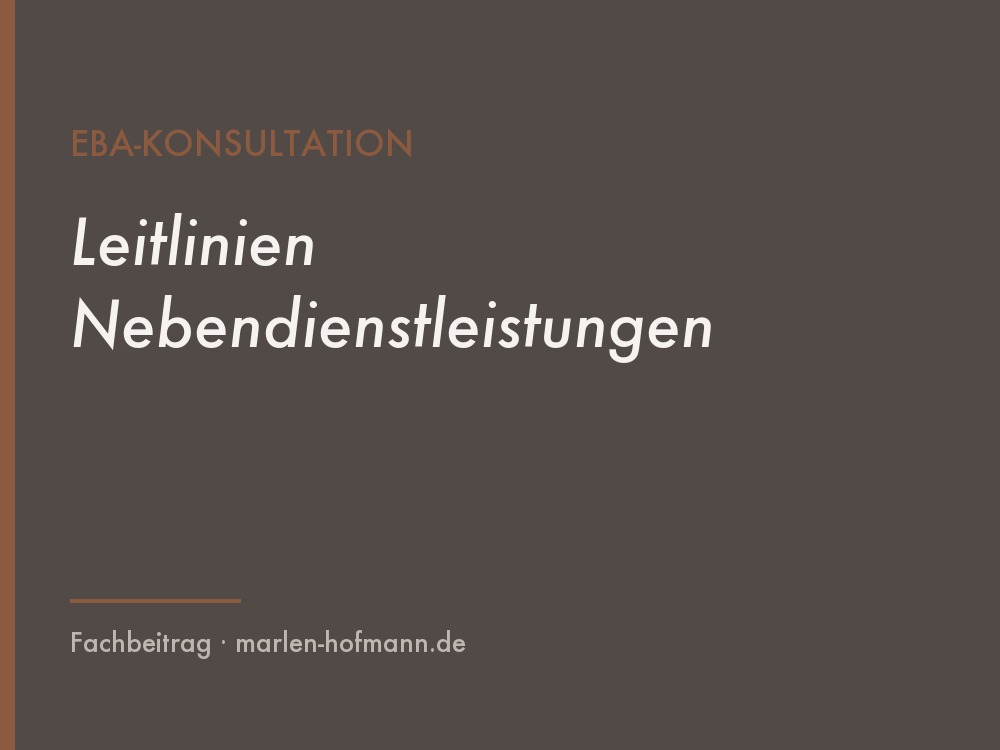 unscheinbar, aber relevant: Die EBA hat einen neuen Entwurf von Leitlinien zu Unternehmen, die Nebendienstleistungen erbringen, zur Konsultation gestellt