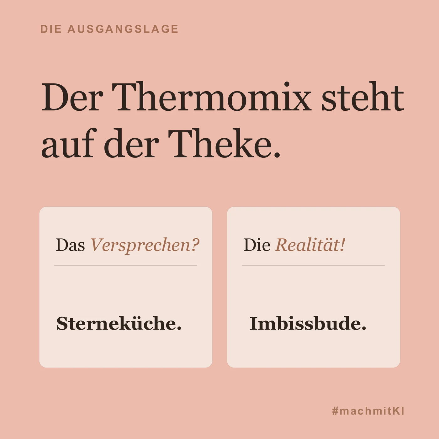 Die Ausgangslage: Der Thermomix steht auf der Theke. Gegenübergestellt werden das Versprechen — Sterneküche — und die Realität — Imbissbude