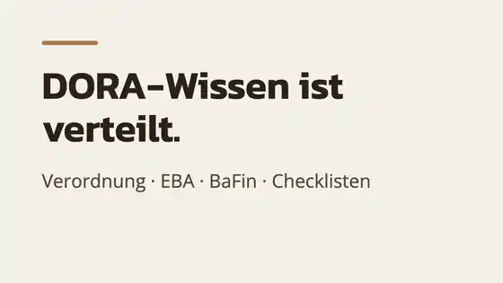 Standbild aus dem Video zum DORA-Navigator 2.0: „DORA-Wissen ist verteilt. Verordnung · EBA · BaFin · Checklisten“